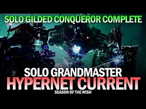 Solo Grandmaster Nightfall - Hypernet Current (Solo Gilded Conqueror Complete) [Destiny 2]