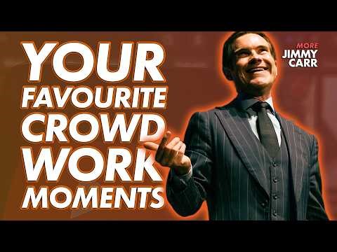 All of Your Favourite Jimmy Carr Crowd Work Moments