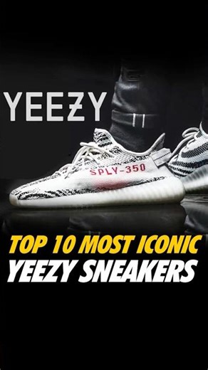 Top 10 Yeezys That Changed Sneaker History!
