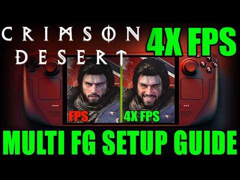 Crimson Desert Steam Deck 4X FPS Multi Frame Generation Setup Guide