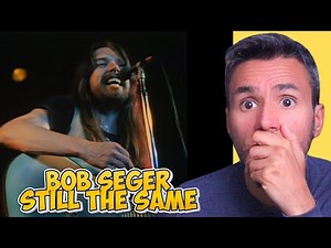 Bob Seger & The Silver Bullet Band - Still The Same (REACTION) First Time Hearing It