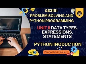 GE3151 PSPP UNIT II | Python Introduction, Data Types, Expressions & Statements #PythonProgramming