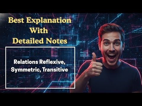 [297] Relations Reflexive, Symmetric, Transitive (Discrete Mathematics)