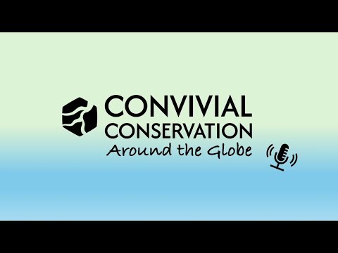 Convivial Conservation Around the Globe, Episode 1