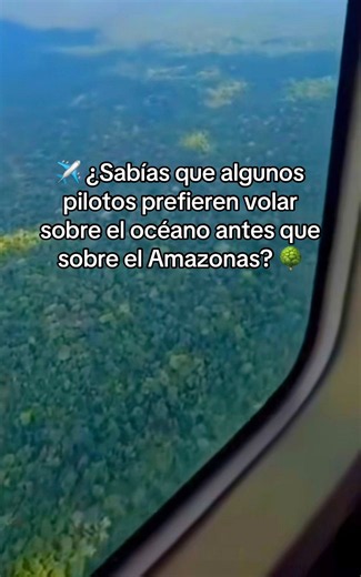 ✈️ ¿Por qué algunos pilotos prefieren el océano antes que el Amazonas?