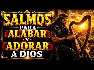 SALMOS PARA ALABAR Y ADORAR A DIOS