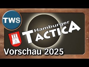 LET'S GO to Hamburg Tactica 2025 – Germany's largest tabletop convention (preview, hall plans, TWS)