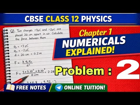 Problem 2| CBSE Class 12 Physics | Chapter 1 Numericals Explained | Free Notes + Online Tuition