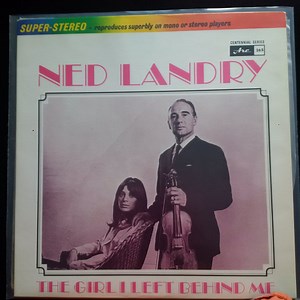 Ned Landry - The Girl I Left Behind Me