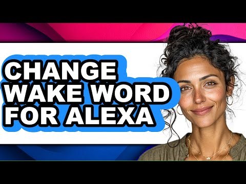 How to Change Wake Word for Alexa (updated)