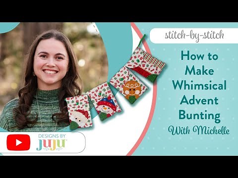 How to Make Whimsical Advent Bunting: Stitch by Stitch | Designs by JuJu