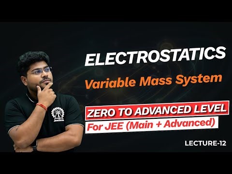 Variable Mass System Physics 🚀 | Most Conceptual Topic for JEE 2026 | Lecture-12 |