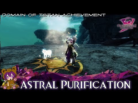 GW2 Astral Purification (Domain of Istan achievement)