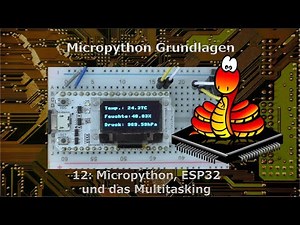 Micropython Grundlagen 12: Micropython, ESP32 und das Multitasking