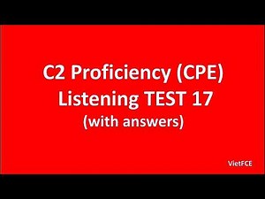 C2 Proficiency (CPE) Listening Test 17 with answers