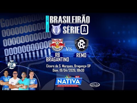 SÉRIE A 2026: 12ª RODADA, RB BRAGANTINO X REMO
