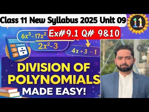 Class 11 Maths | Division of Polynomials Unit 09 | Made Easy | New Syllabus 2025 | Ex# 9.1 | Q#9&10