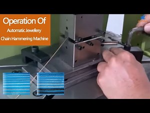 Automatic Jewellery Chain Hammering Machine Operation Guide