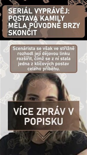 Seriál Vyprávěj: Postava Kamily měla původně brzy skončit