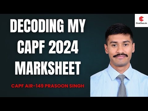 Decoding my CAPF 2024 Marksheet | AIR -149 Prasoon Singh | CAPF Topper | CAPF Scorecard | OneClass