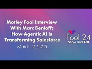 Motley Fool Interview With Marc Benioff: How Agentic AI Is Transforming Salesforce