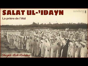 La Prière de l’Aïd (Salât ul-‘Id)