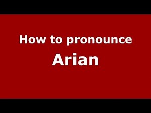How to Pronounce Arian - PronounceNames.com