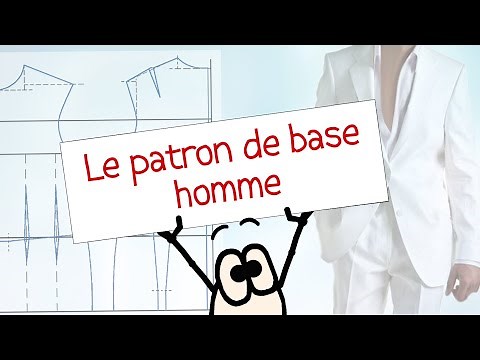 Le patron de base Homme - Tuto couture Homme - Patron couture gratuit (HD)