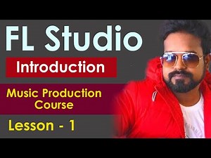 FL STUDIO 20 Tutorial in Hindi - Lesson 1 || Music Production Course for Beginners