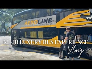 LUXURY EXPRESS BUS 🚌 KL to JB, Aeroline Experience & Review | VLOG