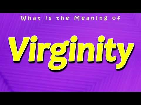What is the Meaning of Virginity | What does Virginity mean