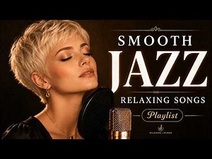 Deep Sleep Smooth Jazz | Relaxing Lounge Music with Soft Vocals