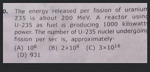 Example 14: The energy released per fission of uranium 235 is a... | Filo