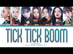 CLASS:y Tick Tick Boom Lyrics (클라씨 Tick Tick Boom 가사) (Color Coded Lyrics)