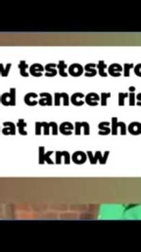 Low testosterone and cancer risk: What men should know