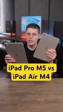 Apple M5 iPad Pro vs M3 iPad Air Compared