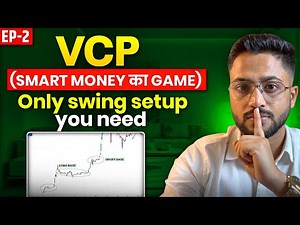 Only Swing Strategy You Need | VCP(Smart Money Ka Game) | EP 2