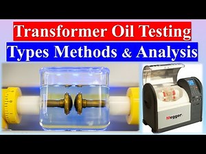 Transformer Oil Testing | Types of Transformer Oil | Transformer Oil Testing Methods & Analysis
