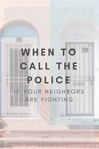 When You Should Call the Police About Your Neighbors Fighting
