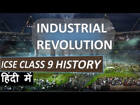 INDUSTRIAL REVOLUTION - ICSE Class 9 History