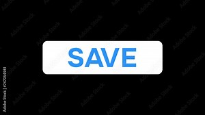 "Save" button animation, transparent background embed, alpha channel included.