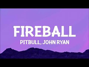 Pitbull - Fireball (Lyrics) ft. John Ryan