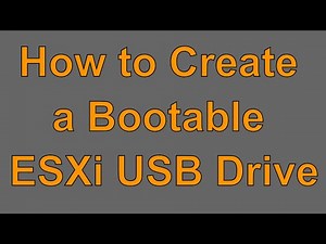 How to Create a Bootable ESXi USB Drive