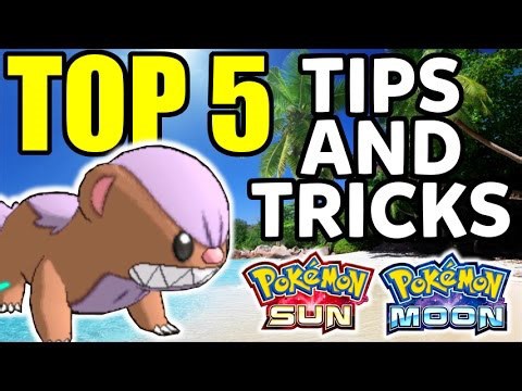 Top 5 Tips and Tricks for Pokémon Sun and Moon