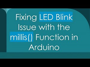 Fixing LED Blink Issue with the millis() Function in Arduino
