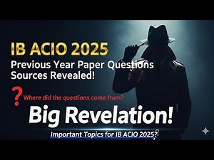 IB ACIO 2025 Big Revelation - Previous Year Questions Source?
