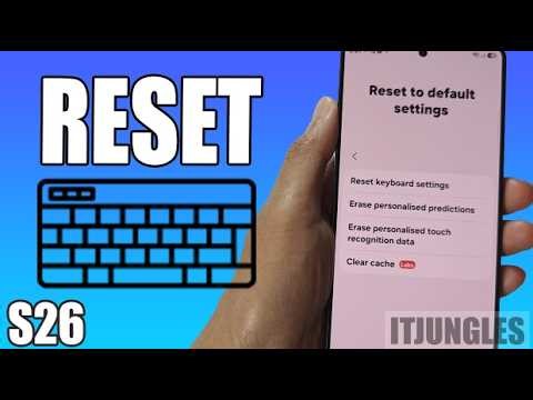 How to Reset Keyboard Settings on Samsung Galaxy S26/S26+/Ultra