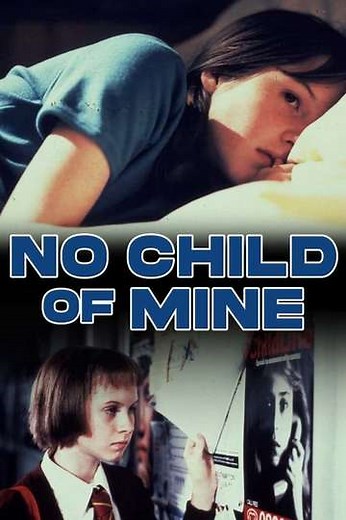 No Child of Mine (1997) - Movie