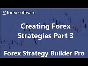 Creating Forex Strategies Part 3 - Forex Strategy Builder