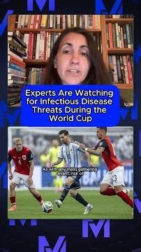 Experts Are Watching for Infectious Disease Threats During the World Cup